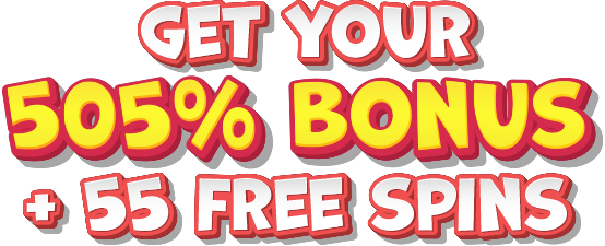Get Your 505% Bonus + 55 Free Spins